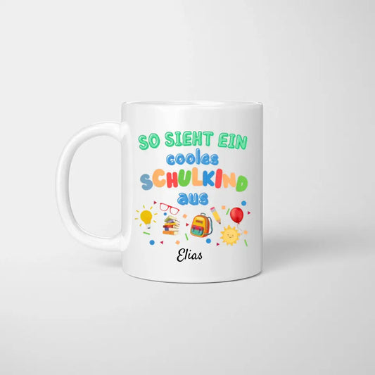 So sieht ein cooles Schulkind aus - Personalisierte Tasse zur Einschulung