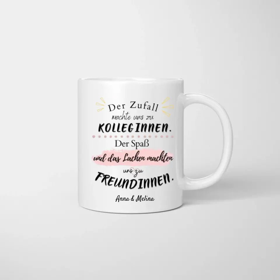 Der Zufall macht uns zu Kolleginnen - Personalisierte Tasse für Kollegen & Kolleginnen