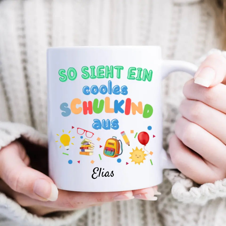 So sieht ein cooles Schulkind aus - Personalisierte Tasse zur Einschulung