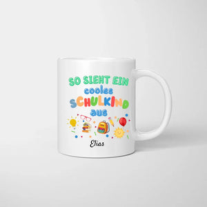 So sieht ein cooles Schulkind aus - Personalisierte Tasse zur Einschulung