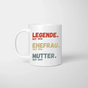 Mama, Legende seit - Personalisierte Tasse für Mütter, Ehefrauen, Großmütter (Mama seit, Oma seit, Jahreszahlen)