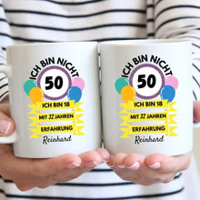 Cargar imagen en el visor de la galería, Ich bin nicht 50, ich bin 18 mit 32 Jahren Erfahrung - Personalisierte Tasse zum Geburtstag 30, 40, 50, 60, 70, 80 Jahre (Alter &amp; Namen individualisieren)
