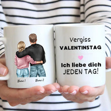 Cargar imagen en el visor de la galería, Vergiss Valentinstag, ich liebe dich jeden Tag - Personalisierte Tasse für Paare
