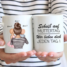 Cargar imagen en el visor de la galería, Scheiss auf Muttertag, wir lieben dich jeden Tag - Personalisierte Tasse (1-4 Kinder, Muttertag)
