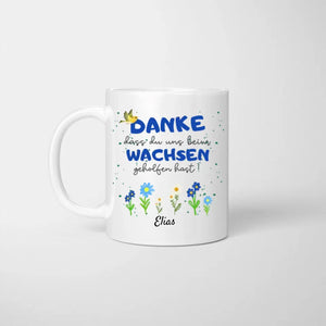 Danke, dass du mir beim wachsen geholfen hast - Personalisierte Tasse, Abschiedsgeschenk, Erzieher, Kindergarten, Schule, Lehrer, Tagesmutter