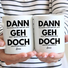 Cargar imagen en el visor de la galería, Dann geh doch - Personalisierte Tasse zum Abschied (Kolleginnen, Kollegen, Jobwechsel)
