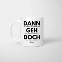 Cargar imagen en el visor de la galería, Dann geh doch - Personalisierte Tasse zum Abschied (Kolleginnen, Kollegen, Jobwechsel)
