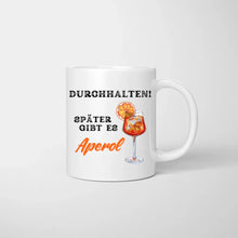 Cargar imagen en el visor de la galería, Durchhalten, später gibts Aperol - Personalisierte Tasse Freundinnen/ Kolleginnen (Aperol, Lillet, bis zu 4 Personen)
