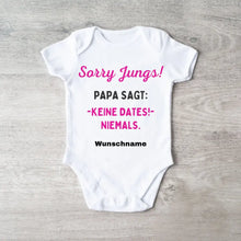 Cargar imagen en el visor de la galería, Sorry Jungs, Papa sagt keine Dates - Personalisierter Baby-Onesie/ Strampler, 100% Bio-Baumwolle für Mädchen
