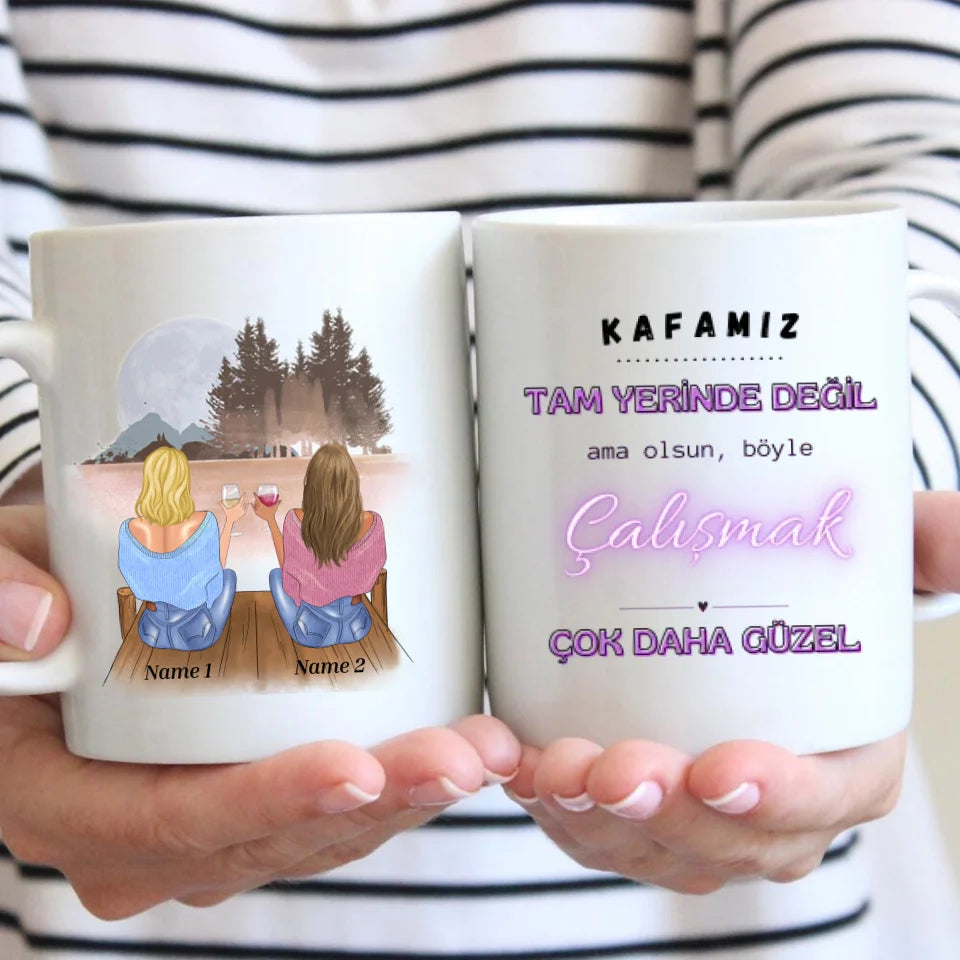 Kafamız TAM YERİNDE DEĞİL ama olsun, böyle Çalışmak ÇOK DAHA GÜZEL - Kolleginnen Tasse personalisiert