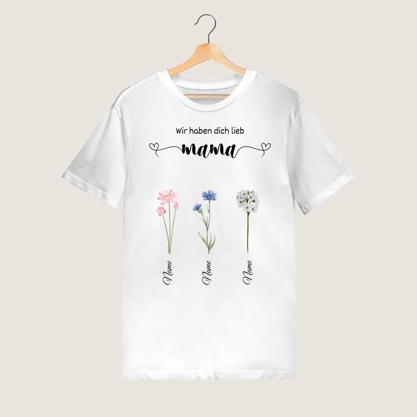 Wir haben dich lieb Mama - Personalisiertes Blumen T-Shirt Muttertag