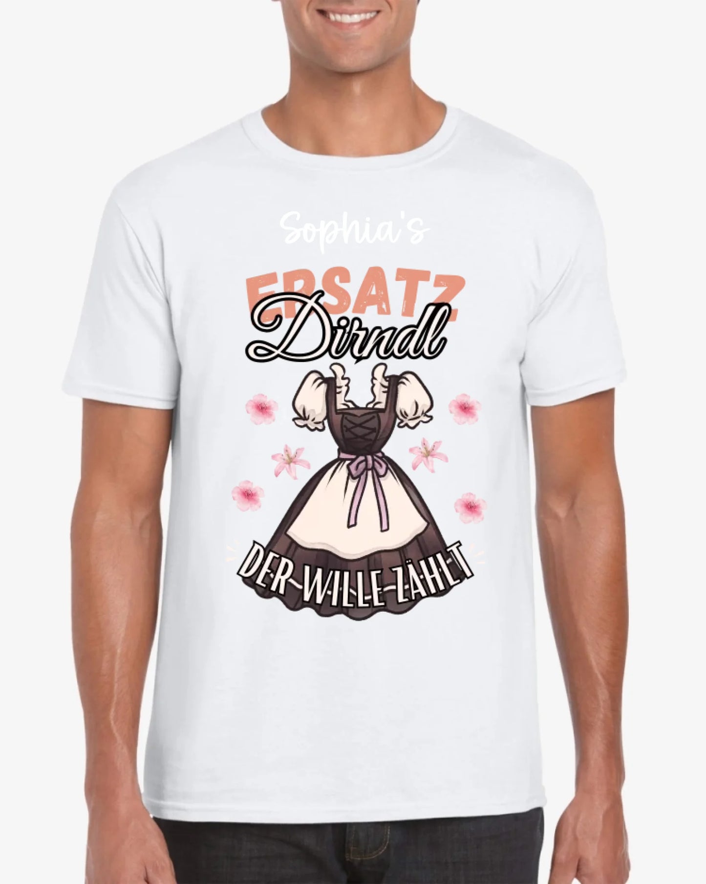 Ersatz Dirndl - Personalisiertes T-Shirt (100% Baumwolle, Unisex) Oktoberfest, Tracht-Ersatz, Wiesn, Kerwa