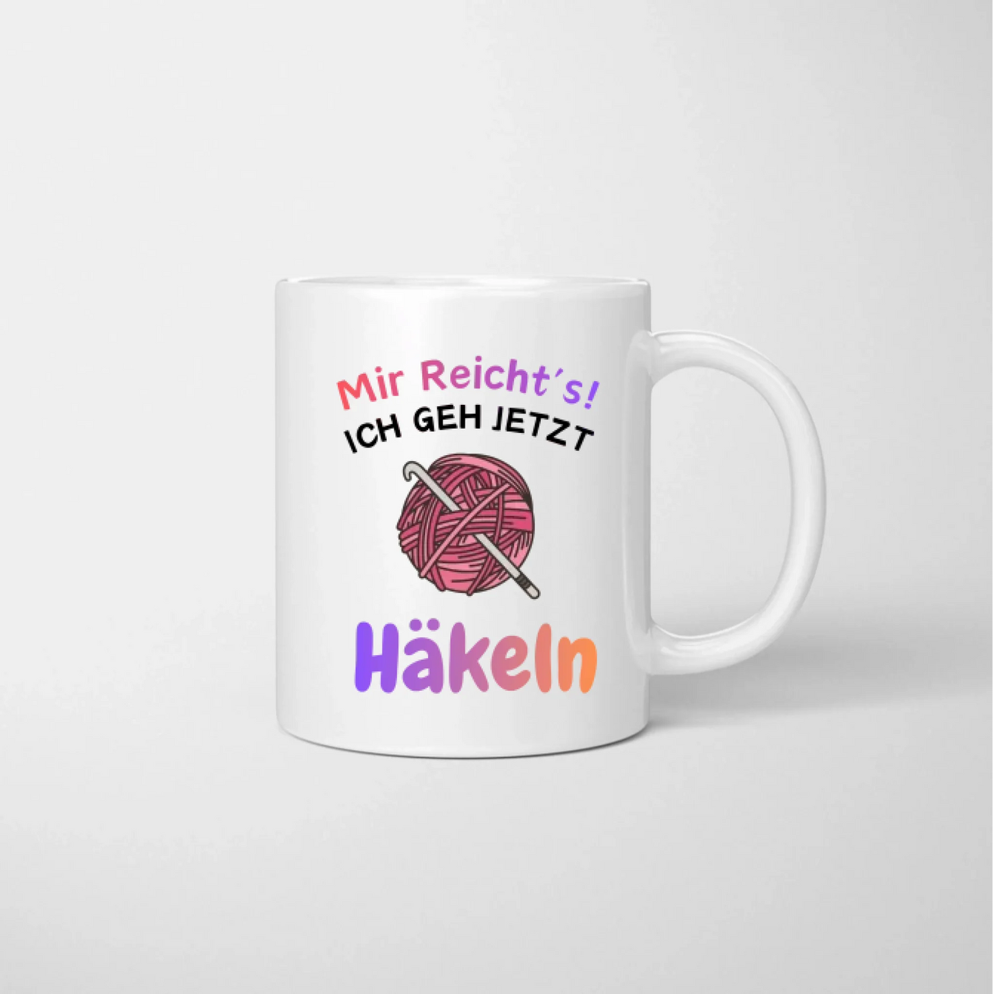 Mir reicht's, ich geh jetzt Häkeln - Personalisierte Tasse (2-4 Personen) für Freundinnen, Kolleginnen, Geschwister, Häkeln & Stricken Geschenk
