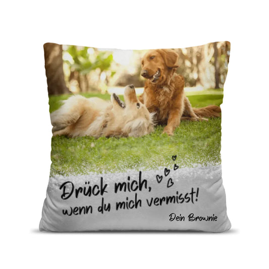 Personalisiertes Foto Kissen, Drück mich wenn du mich vermisst (Haustiere, Partner)